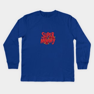 Super mommy Kids Long Sleeve T-Shirt